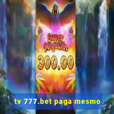 tv 777.bet paga mesmo
